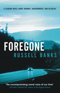 Foregone - Russell Banks - E-Book