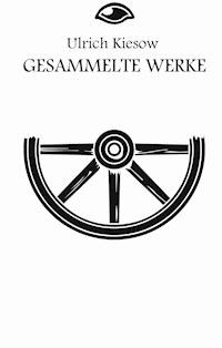 DSA: Ulrich Kiesow Gesamtausgabe - Ulrich Kiesow - E-Book