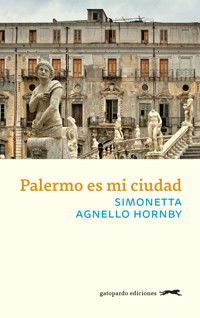 Palermo es mi ciudad - Simonetta Agnello Hornby - E-Book