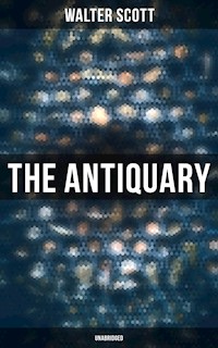 The Antiquary (Unabridged) - Walter Scott - E-Book