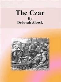 The Czar - Deborah Alcock - E-Book