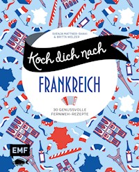 Koch dich nach Frankreich - Svenja Mattner-Shahi - E-Book