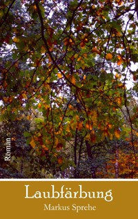Laubfärbung - Markus Sprehe - E-Book