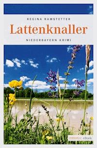 Lattenknaller - Regina Ramstetter - E-Book