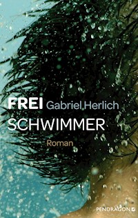 Freischwimmer - Gabriel Herlich - E-Book