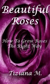 Beautiful Roses - Tiziana M. - E-Book