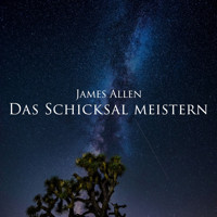 Das Schicksal meistern - James Allen - Hörbuch