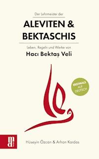Der Lehrmeister der Aleviten & Bektaschis - Arhan Kardas - E-Book