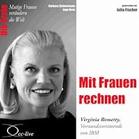 Die Erste - Mit Frauen rechnen (Virginia Rometty, Vorstandsvorsitzende von IBM) - Barbara Sichtermann - Hörbuch