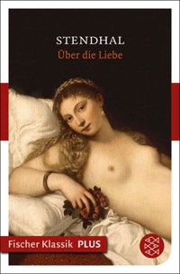 Über die Liebe - - Stendhal - E-Book