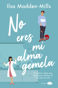 No eres mi alma gemela - Ilsa Madden-Mills - E-Book