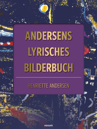 Andersens lyrisches Bilderbuch - Henriette Andersen - E-Book