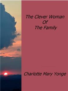 The Clever Woman Of The Family - Charlotte Mary Yonge - E-Book