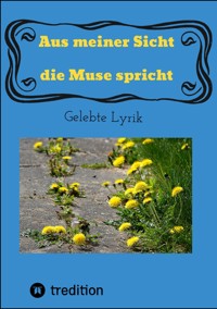 Aus meiner Sicht die Muse spricht - Ingrid Rathje-Kohn - E-Book