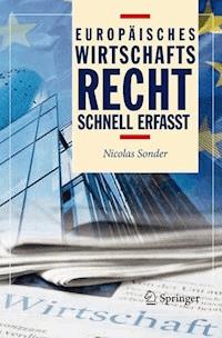 Europäisches Wirtschaftsrecht - Schnell erfasst - Nicolas Sonder - E-Book