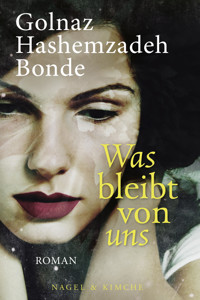 Was bleibt von uns - Golnaz Hashemzadeh Bonde - E-Book