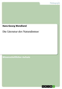 Die Literatur des Naturalismus - Hans-Georg Wendland - E-Book