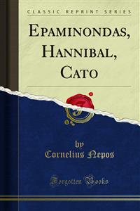 Epaminondas, Hannibal, Cato - Cornelius Nepos - E-Book
