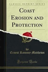 Coast Erosion and Protection - Ernest Romney Matthews - E-Book