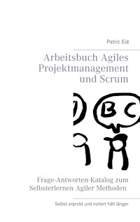 Arbeitsbuch Agiles Projektmanagement und Scrum - Patric Eid - E-Book