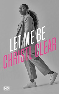 Let me be Christl Clear - Christl Clear - E-Book