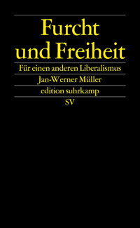 Furcht und Freiheit - Jan-Werner Müller - E-Book