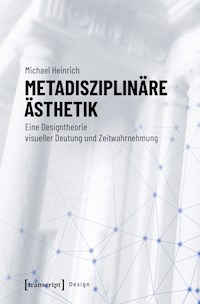 Metadisziplinäre Ästhetik - Michael Heinrich - kostenlos E-Book