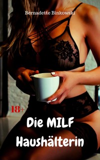 Die MILF Haushälterin - Bernadette Binkowski - E-Book