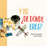 Y tú, ¿de dónde eres? - Pablo Fernández - E-Book