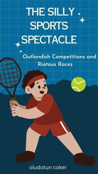 The Silly Sports Spectacle - Oludotun Coker - E-Book