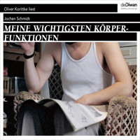 Meine wichtigsten Körperfunktionen (Ungekürzt) - Jochen Schmidt - Hörbuch