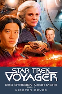 Star Trek - Voyager 16: Das Streben nach mehr, Buch 1 - Kirsten Beyer - E-Book