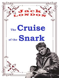 The Cruise of the Snark - Jack  London - E-Book