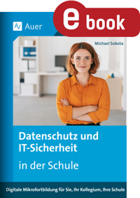 Datenschutz und IT-Sicherheit in der Schule - Auer Verlag - E-Book