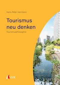 Tourismus neu denken - Hans-Peter Herrmann - E-Book
