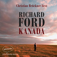 Kanada (Ungekürzte Lesung) - Richard Ford - Hörbuch