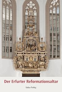 Der Erfurter Reformationsaltar - - E-Book
