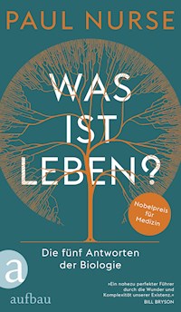 Was ist Leben? - Paul Nurse - E-Book