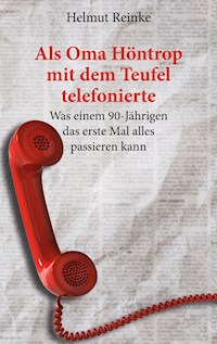Als Oma Höntrop mit dem Teufel telefonierte - Helmut Reinke - E-Book
