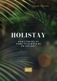 Holistay - Regina Toedter - E-Book