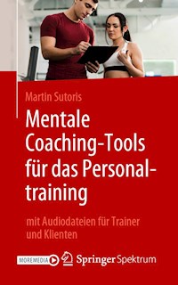 Mentale Coaching-Tools für das Personaltraining - Martin Sutoris - E-Book