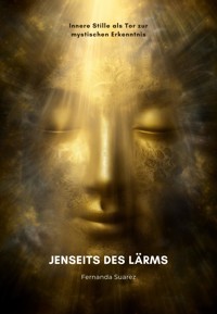 Jenseits des Lärms - Fernanda Suarez - E-Book