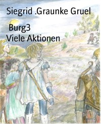 Burg3                          Viele Aktionen - Siegrid Graunke Gruel - E-Book
