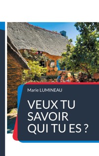Veux tu savoir qui tu es ? - Marie Lumineau - E-Book