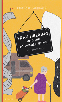 Frau Helbing und die schwarze Witwe - Eberhard Michaely - E-Book