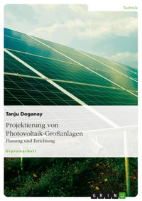 Projektierung von Photovoltaik-Großanlagen - Tanju Doganay - E-Book