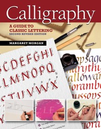 Calligraphy, Second Revised Edition - Margaret Morgan - E-Book