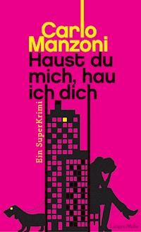 Haust du mich, hau ich dich - Manzoni Carlo - E-Book