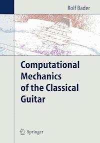 Computational Mechanics of the Classical Guitar - Rolf Bader - E-Book