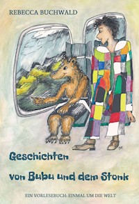 Geschichten von Bubu und dem Stonk - Rebecca Buchwald - E-Book